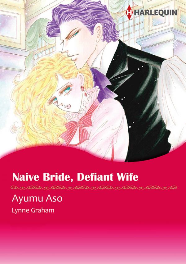 Naive Bride, Defiant Wife (Secretly Pregnant...Conveniently Wed I)