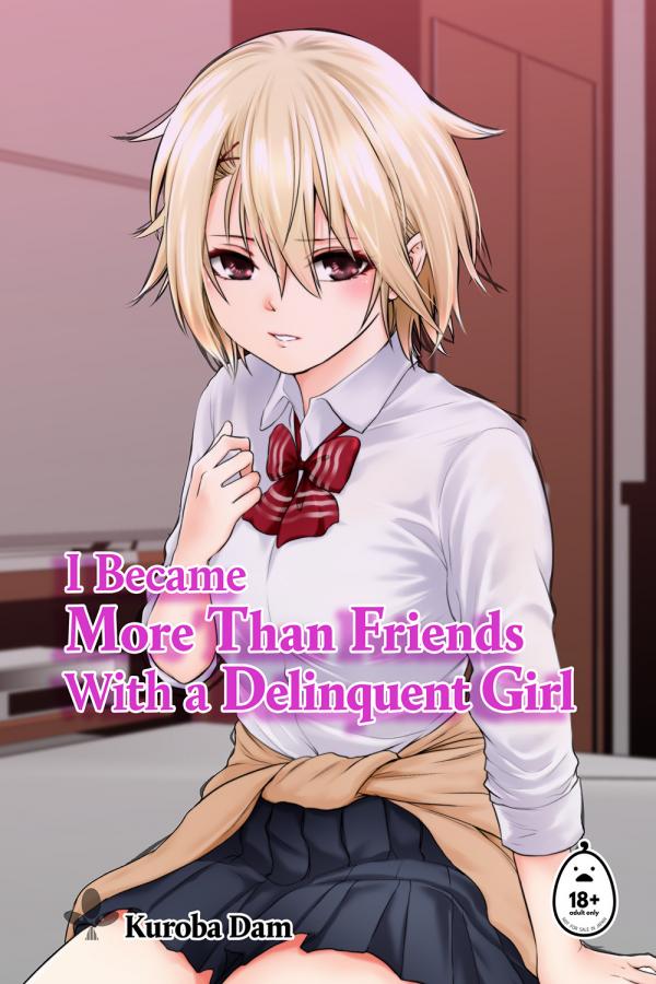 I Became More Than Friends With a Delinquent Girl (Official)